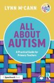 All About Autism: A Practical Guide For Primary Teachers