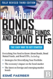 All About Bonds, Bond Mutual Funds, And Bond Etfs, 3rd Edition