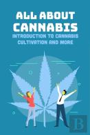 All About Cannabis
