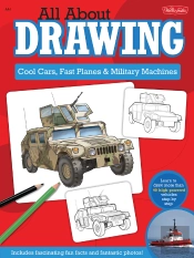 All About Drawing Cool Cars, Fast Planes & Military Machines