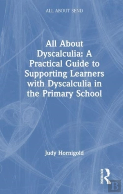 Bertrand.pt - All About Dyscalculia: A Practical Guide For Primary Teachers
