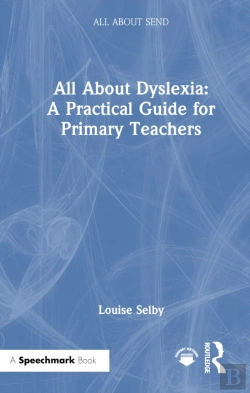 Bertrand.pt - All About Dyslexia: A Practical Guide For Primary Teachers