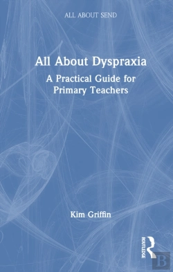 Bertrand.pt - All About Dyspraxia: A Practical Guide For Primary Teachers