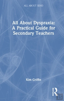 Bertrand.pt - All About Dyspraxia: A Practical Guide For Secondary Teachers