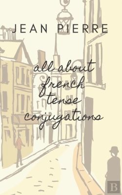 Bertrand.pt - All About French Tense Conjugations
