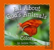 All About God`S Animalsâ€“Colors