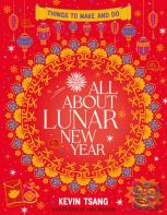 All About Lunar New Year: Things To Make And Do