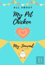 All About My Pet Chicken