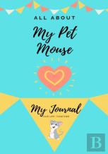 All About My Pet Mouse