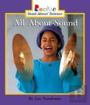 All About Sound (Rookie Read-About Science: Physical Science: Previous Editions)