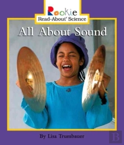 Bertrand.pt - All About Sound (Rookie Read-About Science: Physical Science: Previous Editions)