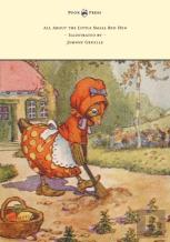 All About The Little Small Red Hen - Illustrated By Johnny Gruelle