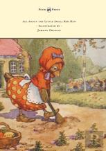All About The Little Small Red Hen - Illustrated By Johnny Gruelle