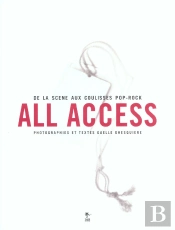 All Access ; De La Scene Aux Coulisses De La Pop