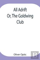 All Adrift; Or, The Goldwing Club