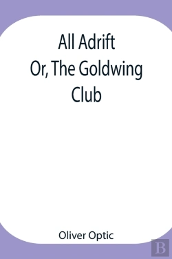 Bertrand.pt - All Adrift; Or, The Goldwing Club