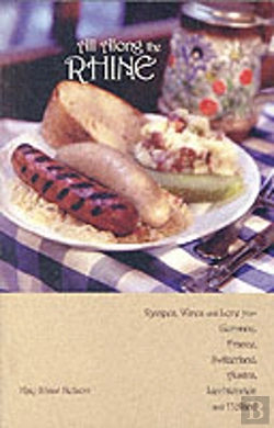 Bertrand.pt - All Along The Rhine: Recipes, Wines And Lore From Germany, France, Switzerland, Austria, Liechtenstein And Holland