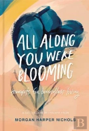 All Along You Were Blooming