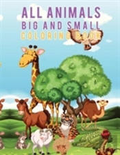 All Animals Big And Small Coloring Book