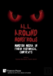 All Around Monstrous: Monster Media In Their Historical Contexts