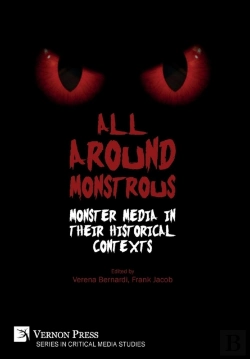 Bertrand.pt - All Around Monstrous: Monster Media In Their Historical Contexts