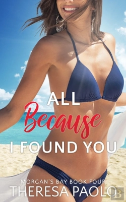 Bertrand.pt - All Because I Found You (Morgan'S Bay, #4)
