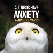 All Birds Have Anxiety