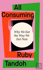 All Consuming: The Instant Sunday Times Bestseller