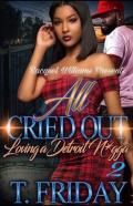 All Cried Out, Loving A Detroit N*Gga 2