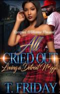 All Cried Out, Loving A Detroit N*Gga