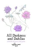 All Darkness And Dahlias