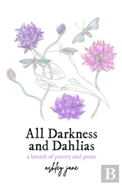 All Darkness And Dahlias