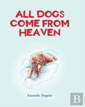 All Dogs Come From Heaven