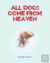 All Dogs Come From Heaven