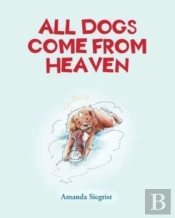All Dogs Come From Heaven