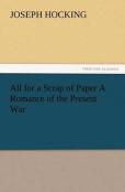 All For A Scrap Of Paper A Romance Of The Present War