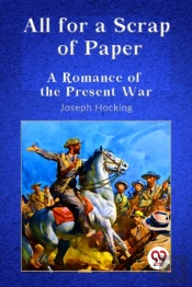 All For A Scrap Of Paper A Romance Of The Present War