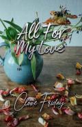 All For My Love