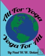 All For Yoga, Yoga For All: All For Yoga