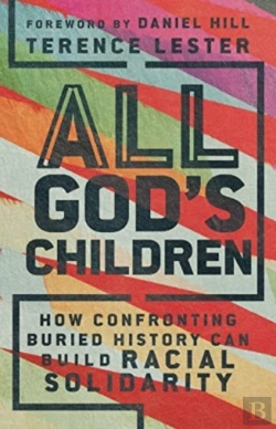 Bertrand.pt - All God`S Children Â€“ How Confronting Buried History Can Build Racial Solidarity
