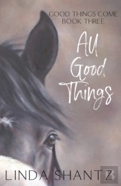 All Good Things: Good Things Come Book 3