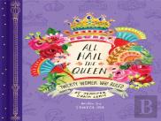 All Hail The Queen: Twenty Women Who Ruled