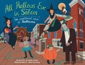 All Hallows' Eve In Salem The Unofficial Town Of Halloween