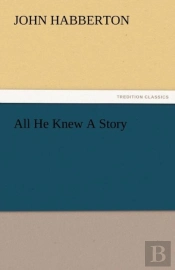All He Knew A Story