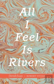 All I Feel Is Rivers