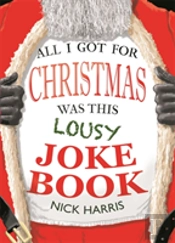 All I Got For Christmas Was This Lousy Joke Book