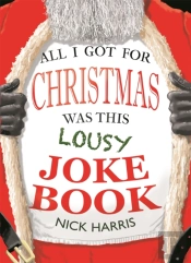 All I Got For Christmas Was This Lousy Joke Book