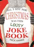 All I Got For Christmas Was This Lousy Joke Book