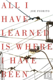 All I Have Learned Is Where I Have Been