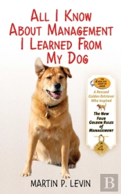 All I Know About Management I Learned From My Dog